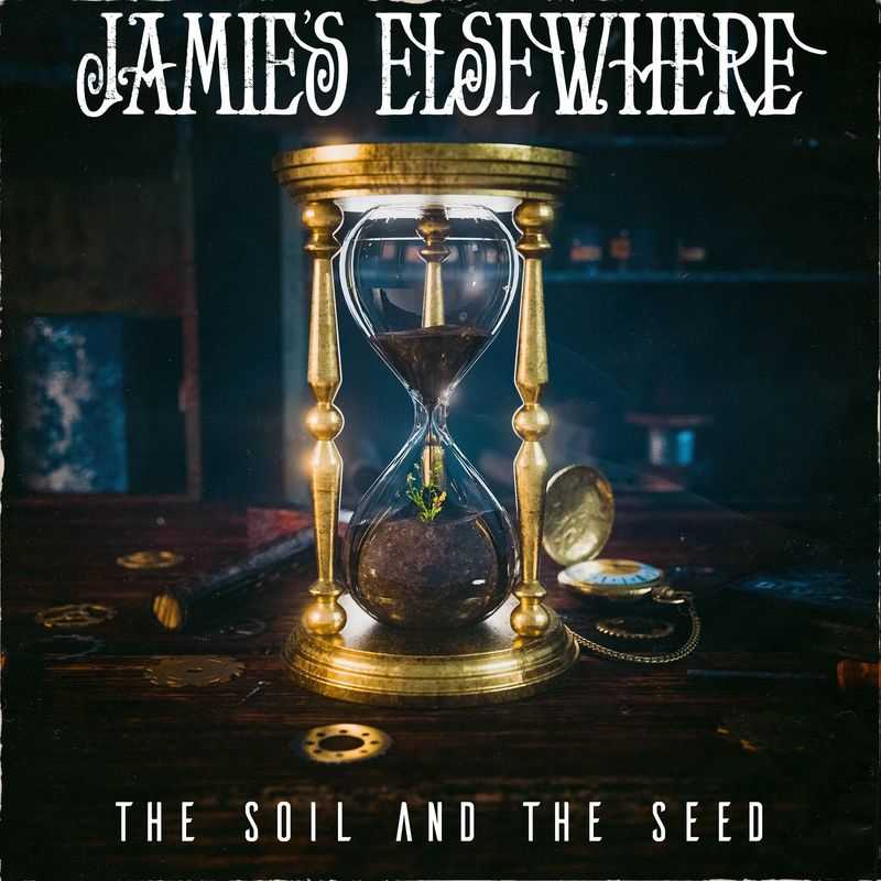 Jamies Elsewhere - The Soil And The Seed